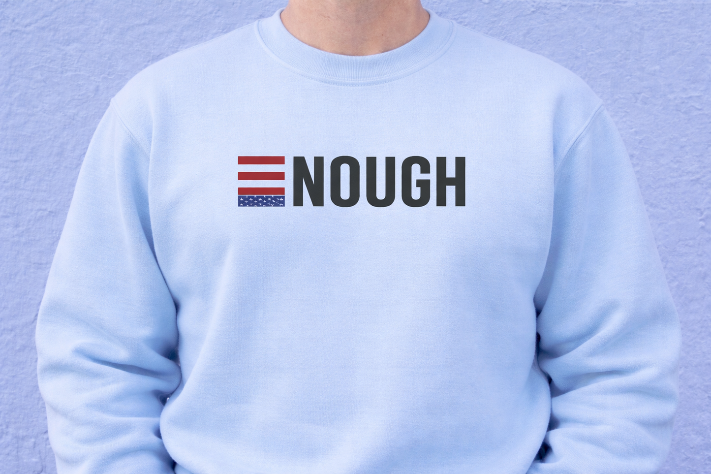 ENOUGH Sweatshirt (White or Blue)