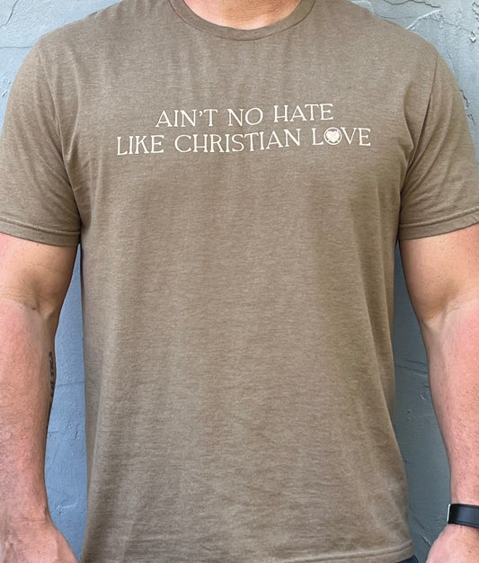Ain’t No Hate Like Christian Love Premium T-Shirt
