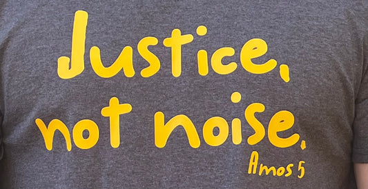 Justice, Not Noise
