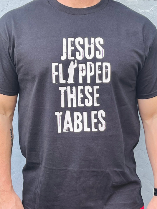 Jesus Flipped These Tables