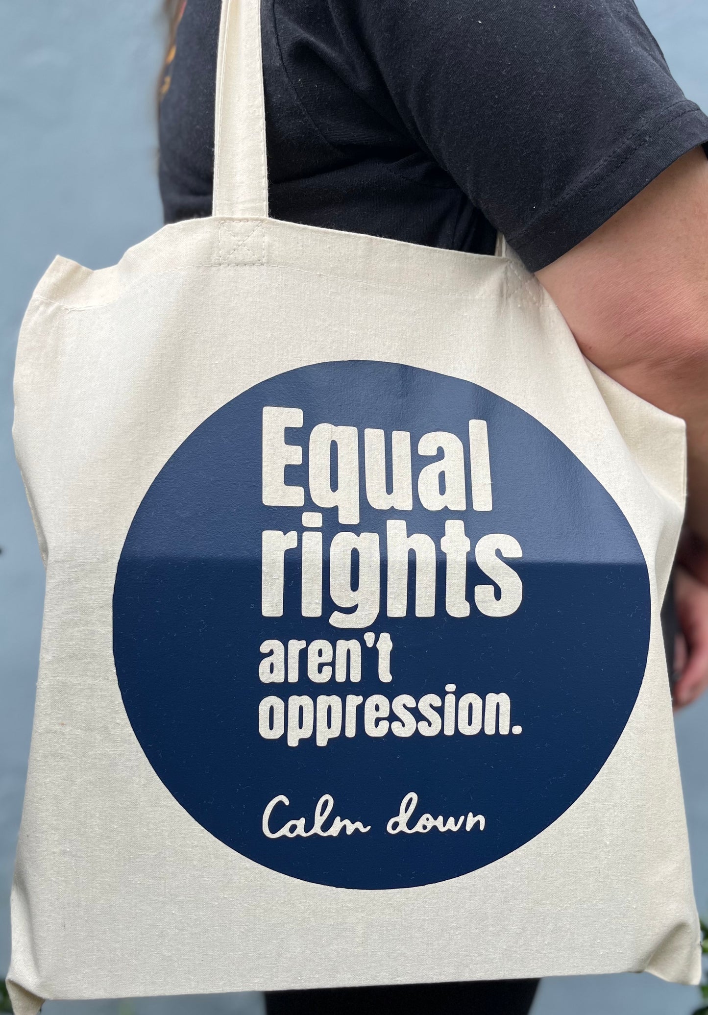 Equal Rights Aren't Oppression Calm Down Canvas Tote