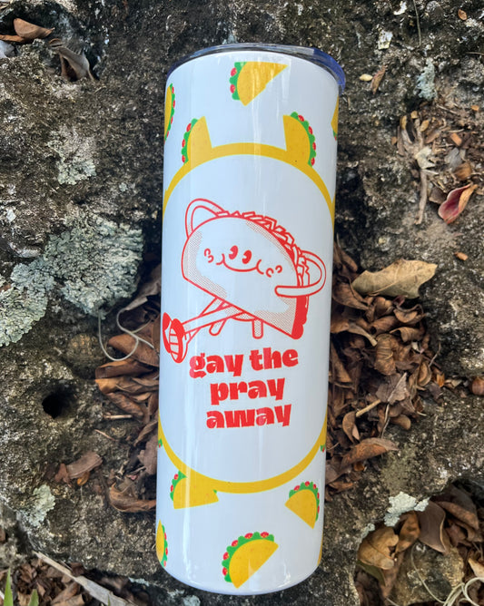 Gay The Pray Away 22oz Tumbler