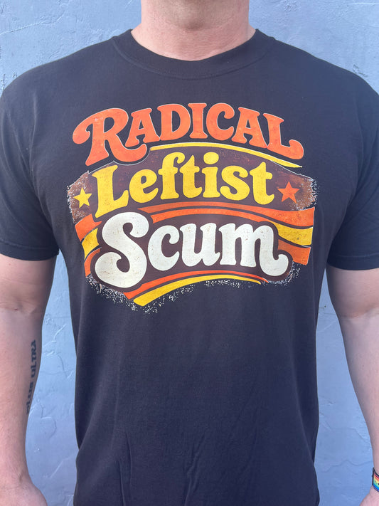 Radical Leftist Scum T-Shirt