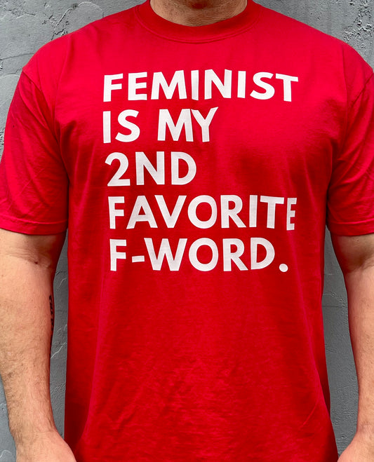Feminist Is My 2nd Favorite F-Word T-Shirt
