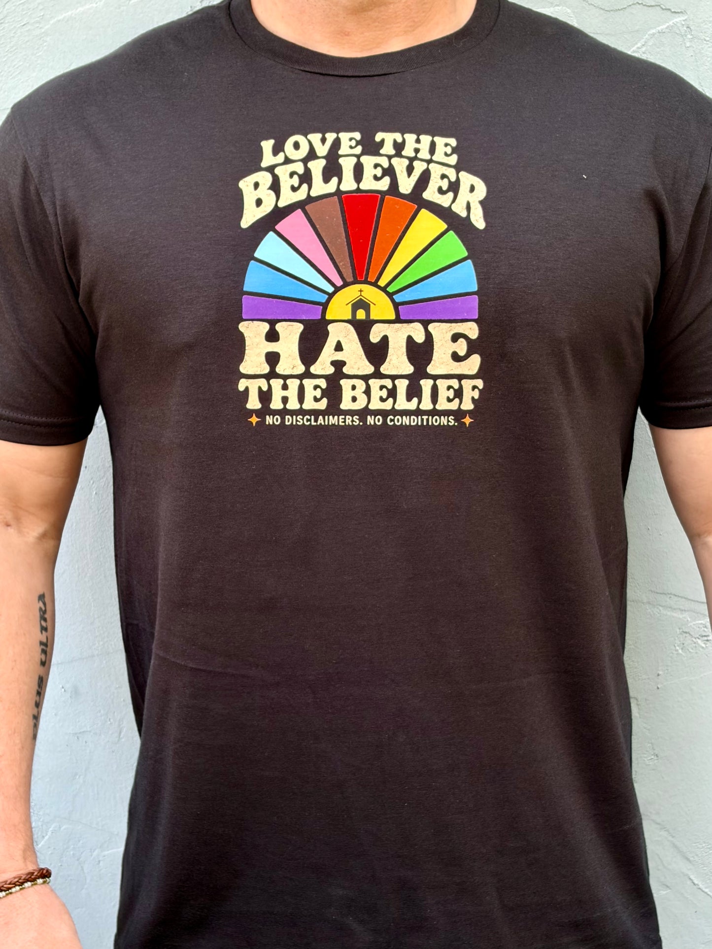 Love the Believer Hate the Belief T-Shirt
